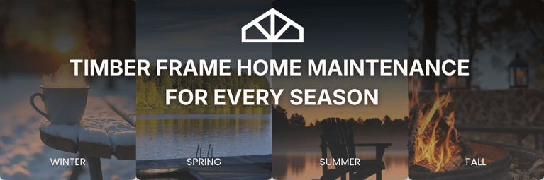 Timber Frame Home Maintenance for Every Season