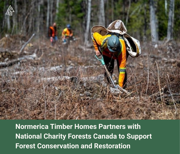 Normerica Timber Homes Partners with National Charity, Forests Canada, to Support Forest Conservation and Restoration